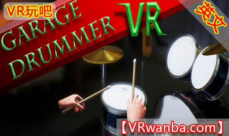 图片[1]VR玩吧-VR游戏破解下载网站-Quest 2 3 一体机游戏-Steam VR串流游戏-VR游戏资源汉化中文网站-Pico Neo3 4-Meta Quest 2 3-HTC VIVE-Oculus Rift-Valve Index-Pico VR-游戏下载中心Steam PC VR游戏《车库鼓手VR》Garage Drummer VR（高速下载）VR玩吧-VR游戏破解下载网站-Quest 2 3 一体机游戏-Steam VR串流游戏-VR游戏资源汉化中文网站-Pico Neo3 4-Meta Quest 2 3-HTC VIVE-Oculus Rift-Valve Index-Pico VR-游戏下载中心VR玩吧【VRwanba.com】汉化VR游戏官网