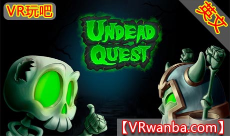 图片[1]VR玩吧-VR游戏破解下载网站-Quest 2 3 一体机游戏-Steam VR串流游戏-VR游戏资源汉化中文网站-Pico Neo3 4-Meta Quest 2 3-HTC VIVE-Oculus Rift-Valve Index-Pico VR-游戏下载中心Oculus Quest 游戏《亡灵任务VR》Undead Quest（高速下载）VR玩吧-VR游戏破解下载网站-Quest 2 3 一体机游戏-Steam VR串流游戏-VR游戏资源汉化中文网站-Pico Neo3 4-Meta Quest 2 3-HTC VIVE-Oculus Rift-Valve Index-Pico VR-游戏下载中心VR玩吧【VRwanba.com】汉化VR游戏官网