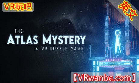 图片[1]VR玩吧-VR游戏破解下载网站-Quest 2 3 一体机游戏-Steam VR串流游戏-VR游戏资源汉化中文网站-Pico Neo3 4-Meta Quest 2 3-HTC VIVE-Oculus Rift-Valve Index-Pico VR-游戏下载中心Oculus Quest 游戏《阿特拉斯之谜VR》The Atlas Mystery VRVR玩吧-VR游戏破解下载网站-Quest 2 3 一体机游戏-Steam VR串流游戏-VR游戏资源汉化中文网站-Pico Neo3 4-Meta Quest 2 3-HTC VIVE-Oculus Rift-Valve Index-Pico VR-游戏下载中心VR玩吧【VRwanba.com】汉化VR游戏官网