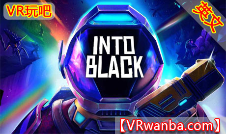 Oculus Quest 游戏《进入黑暗》Into BlackVR玩吧-VR游戏破解下载网站-Quest 2 3 一体机游戏-Steam VR串流游戏-VR游戏资源汉化中文网站-Pico Neo3 4-Meta Quest 2 3-HTC VIVE-Oculus Rift-Valve Index-Pico VR-游戏下载中心VR玩吧【VRwanba.com】汉化VR游戏官网