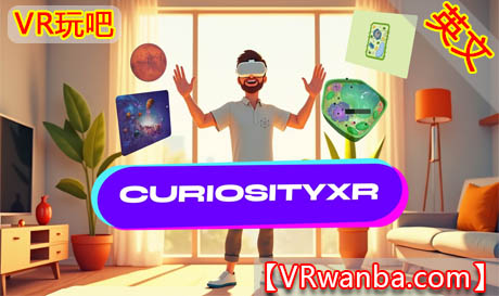 图片[1]VR玩吧-VR游戏破解下载网站-Quest 2 3 一体机游戏-Steam VR串流游戏-VR游戏资源汉化中文网站-Pico Neo3 4-Meta Quest 2 3-HTC VIVE-Oculus Rift-Valve Index-Pico VR-游戏下载中心Meta Quest 游戏《交互式智能聊天》CuriosityXR–Interactive AI ChatVR玩吧-VR游戏破解下载网站-Quest 2 3 一体机游戏-Steam VR串流游戏-VR游戏资源汉化中文网站-Pico Neo3 4-Meta Quest 2 3-HTC VIVE-Oculus Rift-Valve Index-Pico VR-游戏下载中心VR玩吧【VRwanba.com】汉化VR游戏官网